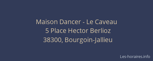 Maison Dancer - Le Caveau