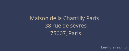 Maison de la Chantilly Paris