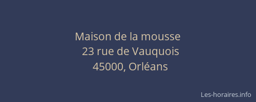 Maison de la mousse