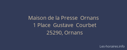 Maison de la Presse  Ornans