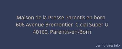 Maison de la Presse Parentis en born