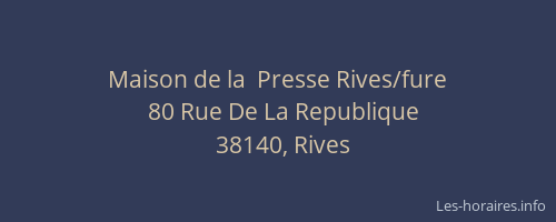 Maison de la  Presse Rives/fure