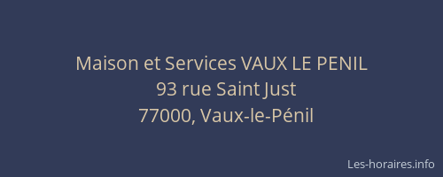 Maison et Services VAUX LE PENIL