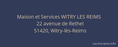 Maison et Services WITRY LES REIMS
