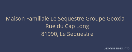 Maison Familiale Le Sequestre Groupe Geoxia 