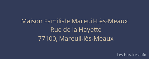 Maison Familiale Mareuil-Lès-Meaux