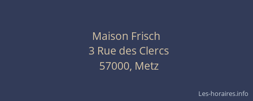 Maison Frisch