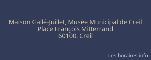 Maison Gallé-Juillet, Musée Municipal de Creil