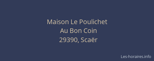 Maison Le Poulichet