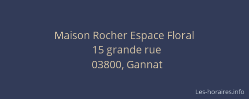 Maison Rocher Espace Floral