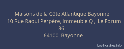 Maisons de la Côte Atlantique Bayonne