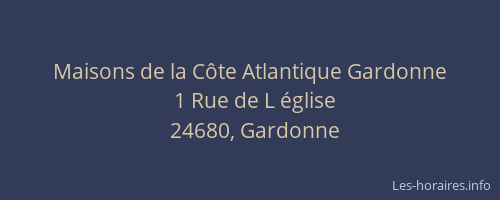 Maisons de la C&ocirc;te Atlantique Gardonne