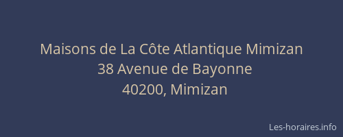 Maisons de La C&ocirc;te Atlantique Mimizan