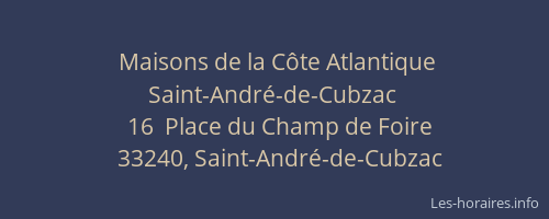 Maisons de la C&ocirc;te Atlantique Saint-Andr&eacute;-de-Cubzac