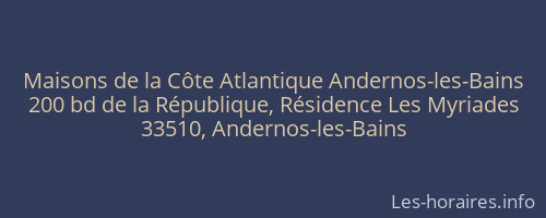 Maisons de la Côte Atlantique Andernos-les-Bains