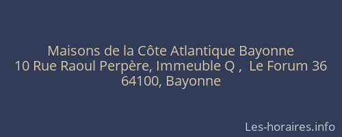 Maisons de la Côte Atlantique Bayonne