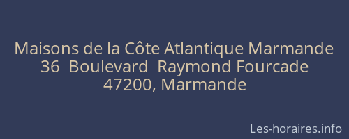Maisons de la Côte Atlantique Marmande