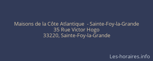 Maisons de la Côte Atlantique  - Sainte-Foy-la-Grande