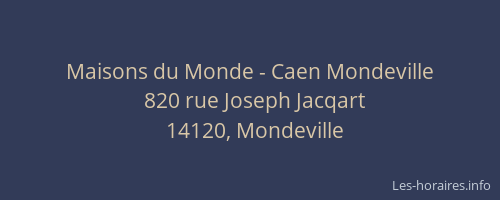 Maisons du Monde - Caen Mondeville