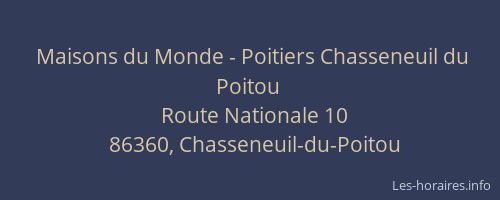 Maisons du Monde - Poitiers Chasseneuil du Poitou