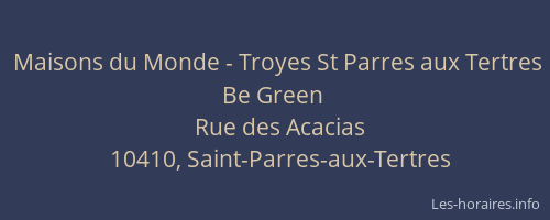 Maisons du Monde - Troyes St Parres aux Tertres Be Green