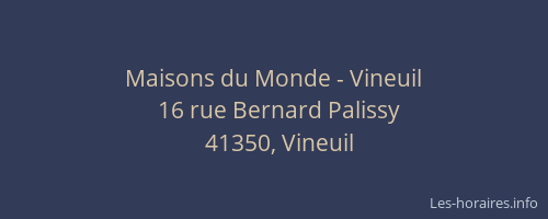 Maisons du Monde - Vineuil