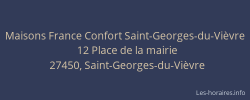 Maisons France Confort Saint-Georges-du-Vi&egrave;vre