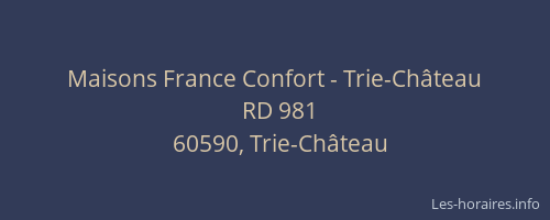 Maisons France Confort - Trie-Château