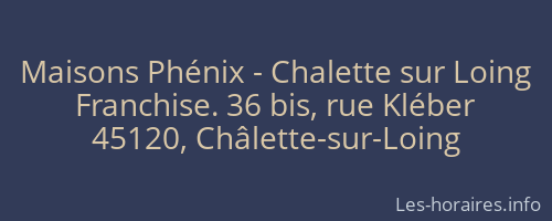 Maisons Phénix - Chalette sur Loing