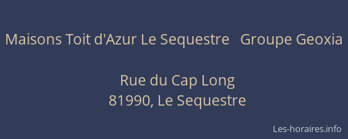 Maisons Toit d'Azur Le Sequestre   Groupe Geoxia 