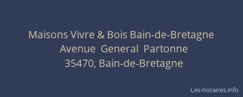 Maisons Vivre & Bois Bain-de-Bretagne