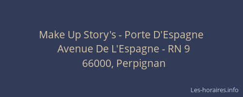 Make Up Story's - Porte D'Espagne