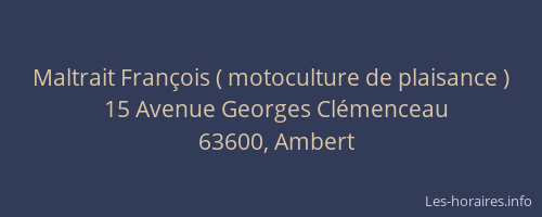 Maltrait Fran&ccedil;ois ( motoculture de plaisance )