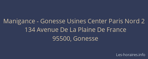 Manigance - Gonesse Usines Center Paris Nord 2