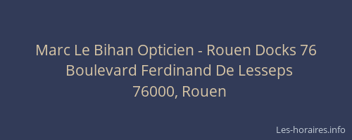 Marc Le Bihan Opticien - Rouen Docks 76