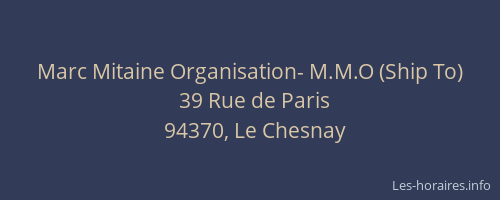 Marc Mitaine Organisation- M.M.O (Ship To)