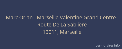 Marc Orian - Marseille Valentine Grand Centre