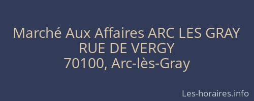 Marché Aux Affaires ARC LES GRAY