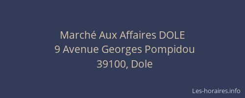 March&eacute; Aux Affaires DOLE
