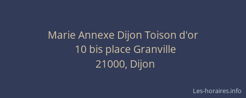 Marie Annexe Dijon Toison d'or