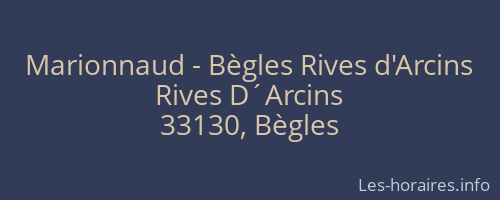 Marionnaud - Bègles Rives d'Arcins