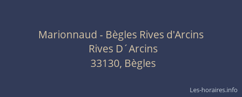Marionnaud - B&egrave;gles Rives d'Arcins