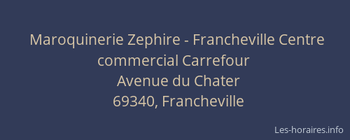 Maroquinerie Zephire - Francheville Centre commercial Carrefour