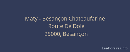Maty - Besançon Chateaufarine