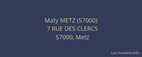 Maty METZ (57000)