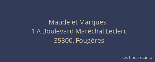 Maude et Marques