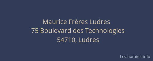 Maurice Fr&egrave;res Ludres