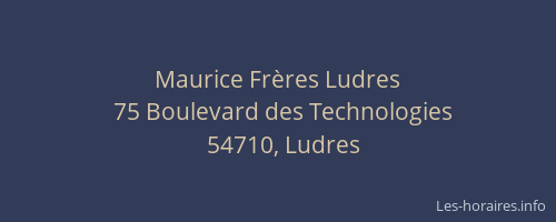 Maurice Frères Ludres