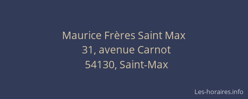 Maurice Frères Saint Max
