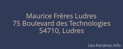 Maurice Frères Ludres